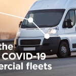 Latest update: How has COVID-19 impacted commercial fleets?